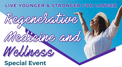 Regenerative Medicine and Wellness Special Event!